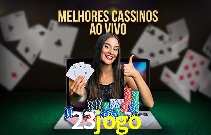 A Experiência Imersiva dos Cassinos Ao Vivo no 23jogo